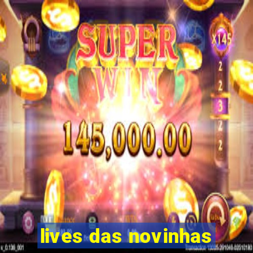 lives das novinhas